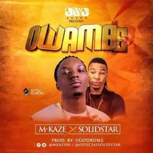 M-Kaze - Owambe (Remix) Ft. Solidstar